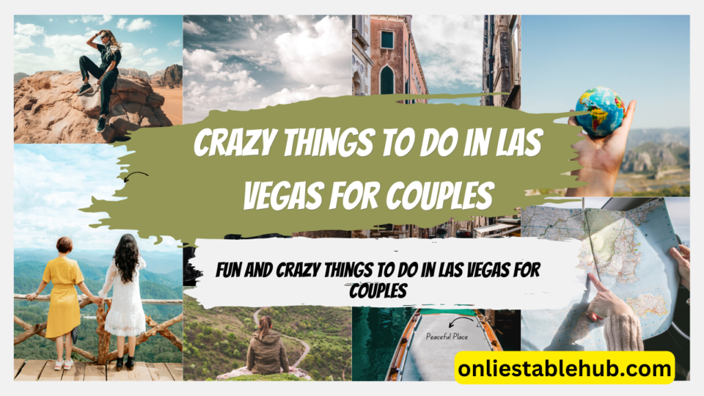 Crazy Things to do in Las Vegas for Couples