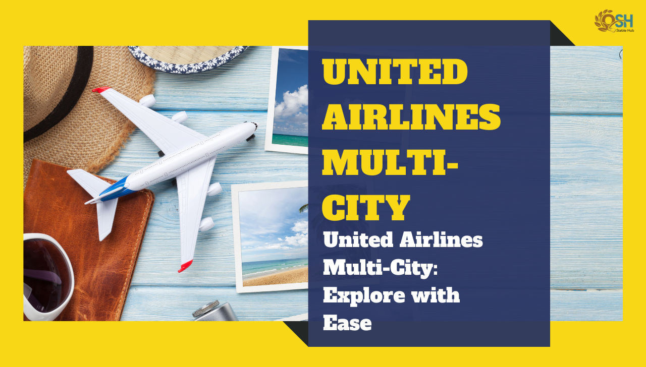 United Airlines Multi-City: Explore with Ease