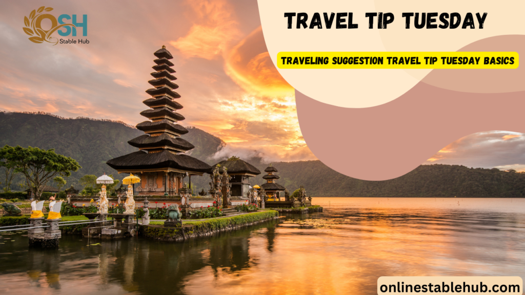 Travel Tip Tuesday 