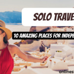 Solo Travel Italy: 10 Amazing Places for Independent Travel