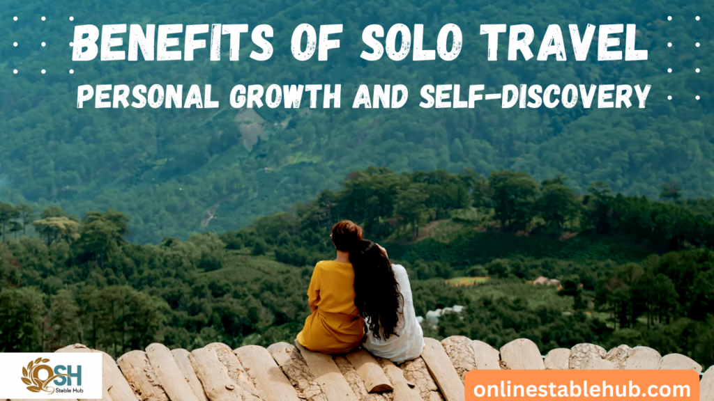 Benefits of Solo Travel